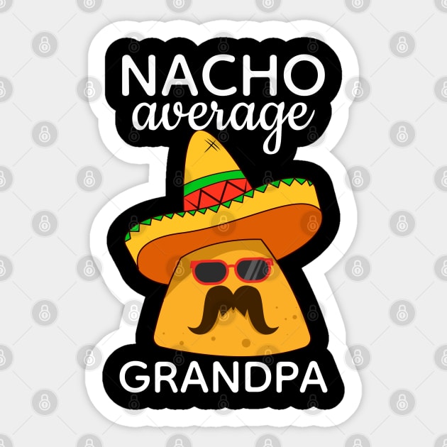 Nacho Average Grandpa Cinco de Mayo Sticker by FabulousDesigns